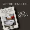 How to Choose the Right Robot Vacuum | Ultimate Buyer’s Guide for Smart Homes, Pet Owners & Busy Families | Digital Download eBook & Checklist