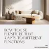 113382-8f42a7.webp How to Use Furniture that Adapts to Different Functions | Digital Home Design Guide for Small Spaces, Multi-Purpose Living, and Smart Interiors