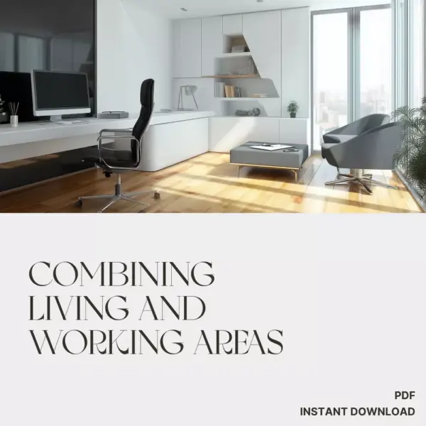 Combining Living and Working Areas | Home Office Design Guide | Tips for Combining Living and Working Areas | Productivity & Comfort eBook for Small Spaces