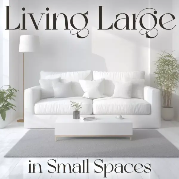 113406-ac8dc7.webp Living Large in Small Spaces | Smart Home Design Guide for Limited Space | Digital Download eBook for Small Apartments, Tiny Homes & Minimalist Living — Learn What to Do When Home Space Is Limited
