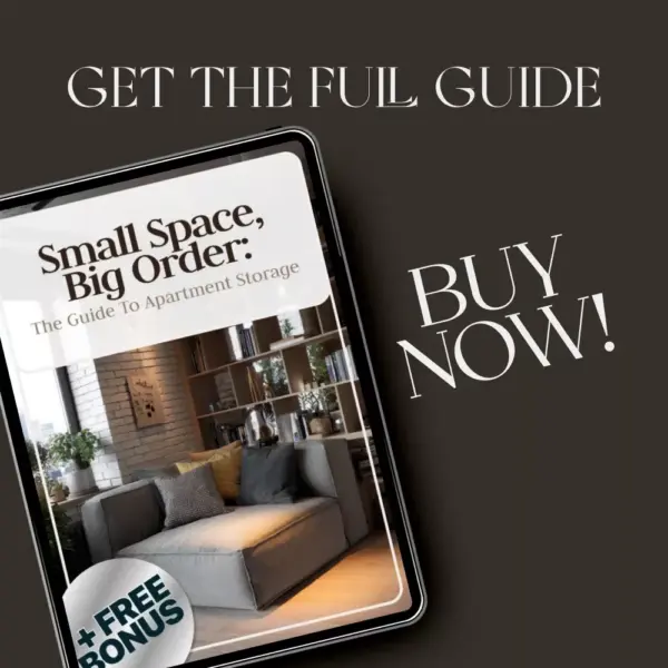 113423-f6b186.webp Small Space, Big Order: The Guide to Apartment Storage | eBook on How to Organize Storage for Small Apartments | Minimalist Home & Decluttering Guide for Apartment Living