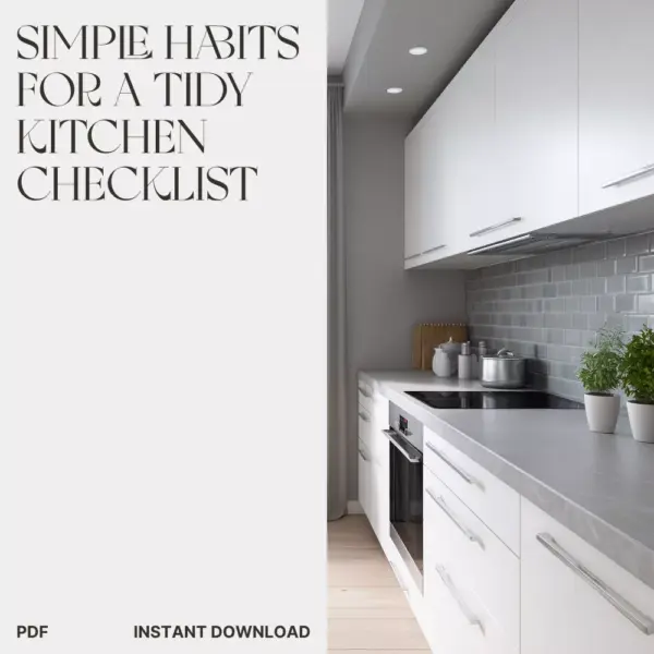 Simple Habits for a Tidy Kitchen Checklist | Digital Download for Busy Homeowners | Kitchen Organization Guide with what simple hacks keep counters clear