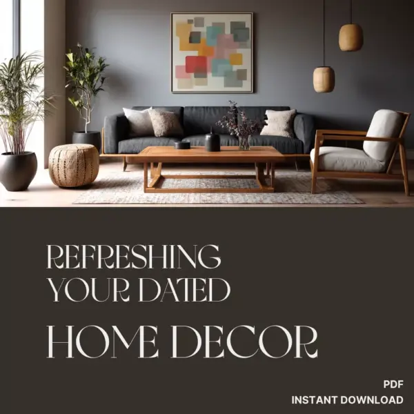 113576-2ec076.webp Refreshing Your Dated Home Decor | Digital Guide for Modern Home Makeovers | What to Do When Your Decor Is Dated | Printable eBook & Checklist