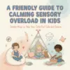 Quiet the Storm: A Friendly Guide to Calming Sensory Overload in Kids | Ebook with Tips for Calming Sensory Overload in Kids
