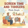 113971-0bd084.webp Screen Time and Toddlers Made Simple | Parenting eBook | Digital Download Guide for Healthy Screen Habits, Child Development, Screen Time Rules, and Positive Alternatives