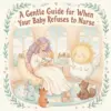 114006-097f0a.webp A Gentle Guide for When Your Baby Refuses to Nurse | Digital Download eBook, New Mom Support, Breastfeeding Help, Baby Feeding Checklist & Nursing Refusal Solutions