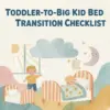 114035-6f3f71.webp Toddler-to-Big Kid Bed Transition Checklist | Printable Guide with Tips for Transitioning Toddler to Big Kid Bed